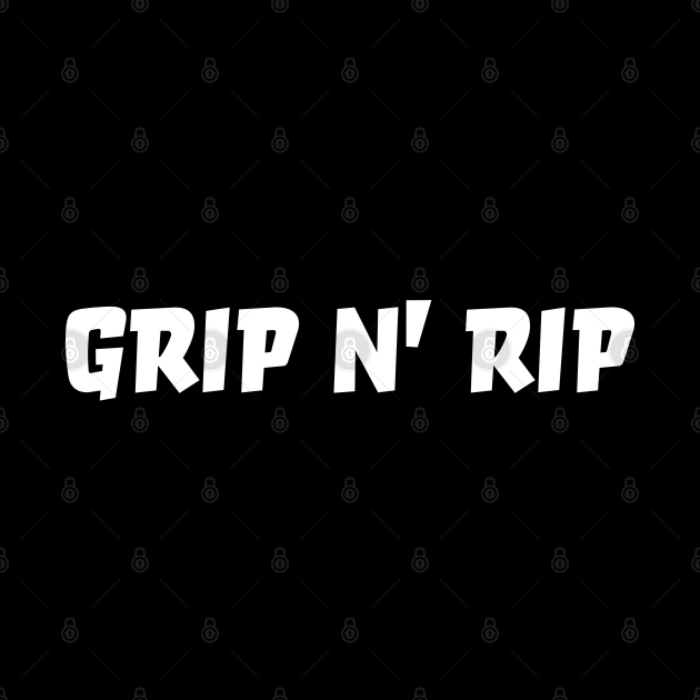 Grip n' Rip Grip It And Rip It Mask TeePublic
