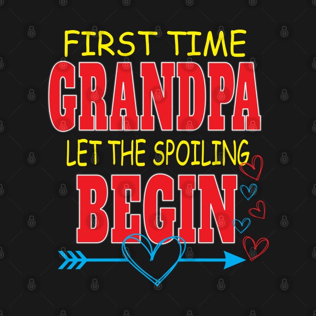 First Time Grandpa Let The Spoiling Begin Grandfather Granddad by Envision Styles