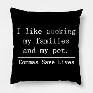 I Like Cooking My Families and My Pets Pillow