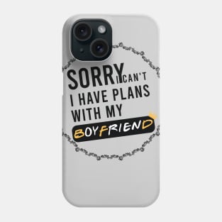 Sorry I Can't I Have Plans With My Boyfriend Funny T-shirt Masks Phone Case