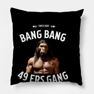 Bang bang 49 ers Gang graphic design Pillow