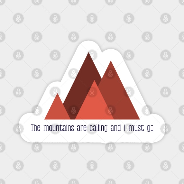 The mountains are calling and i must go minimalist design Magnet by Sam D