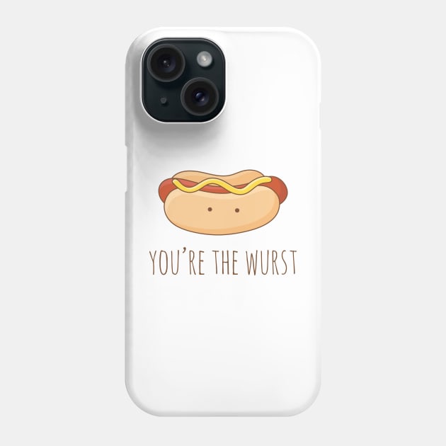 You're The Wurst Phone Case by myndfart