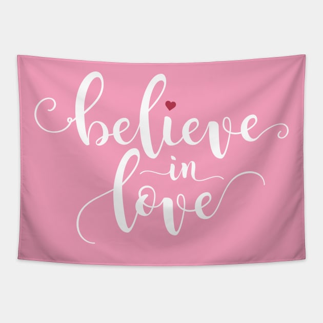 Inspirational Believe in Love Valentine Calligraphy Quote Tapestry by Jasmine Anderson