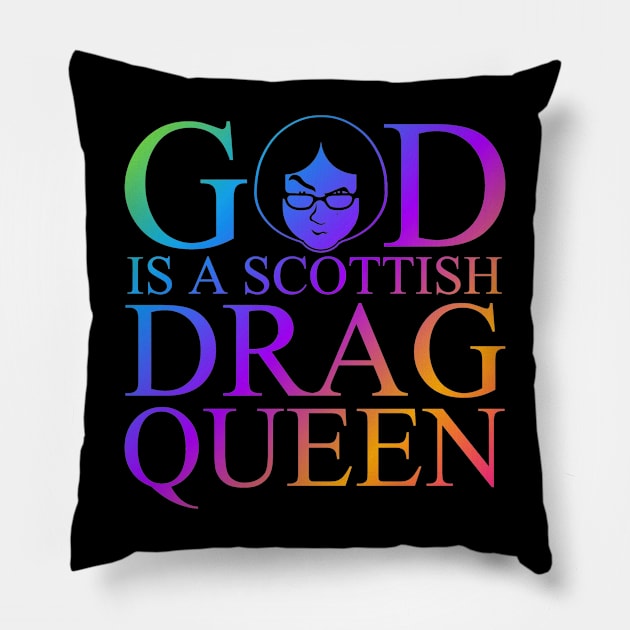 God Is A Scottish Drag Queen Pride Pillow by MikeDelamont