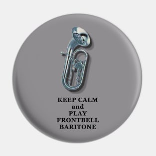 Keep Calm and Play Frontbell Baritone Pin