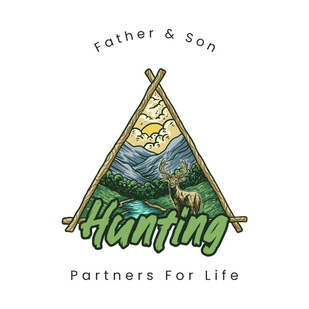 Father and Son Hunting Partners For Life by Be Yourself Tees