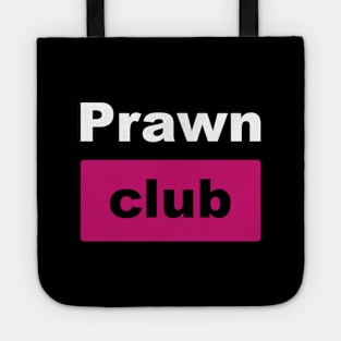 Prawn Club (for dark background) Tote