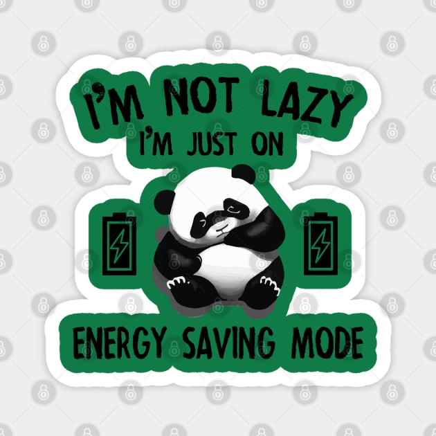 I'm not lazy, i'm just on energy saving mode Magnet by ddesing