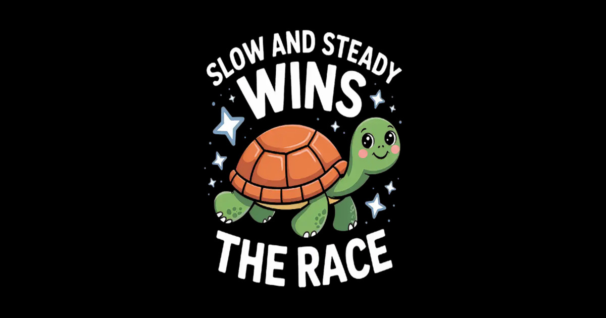 Turtle Slow And Steady Wins The Race Turtles - Turtle Slow And Steady ...