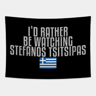 I'd rather be watching Stefanos Tsitsipas Tapestry