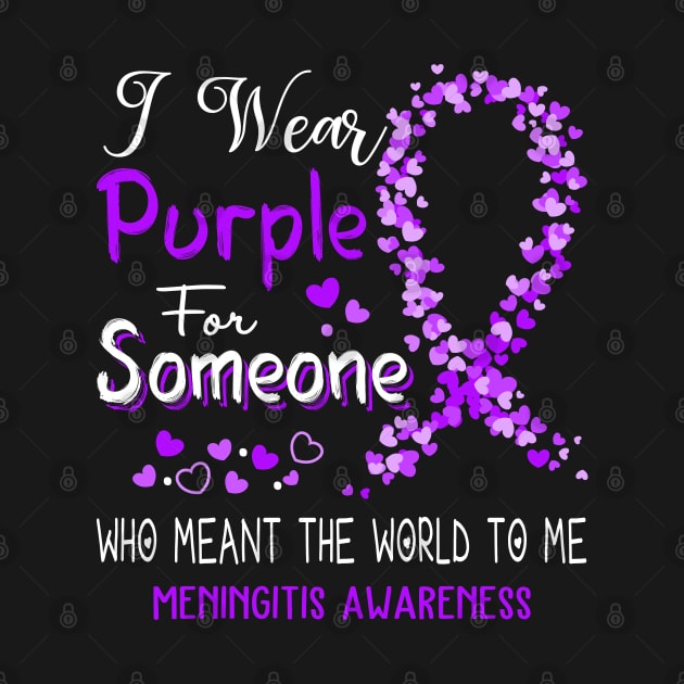 I Wear Purple For Someone Who Meant The World To Me Meningitis Awareness Support Meningitis Warrior Gifts by ThePassion99