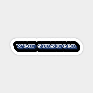 Wear Sunscreen Magnet