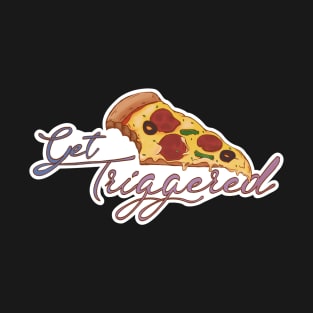 Get Triggered Pizza Edition Sticker T-Shirt