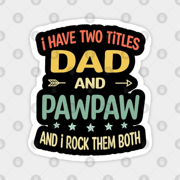 Pawpaw - i have two titles dad and Pawpaw Magnet by gothneko