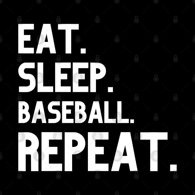 Eat Sleep Baseball Repeat by HobbyAndArt