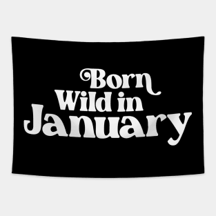 Born Wild in January (2) - Birth Month - Birthday Gift Tapestry