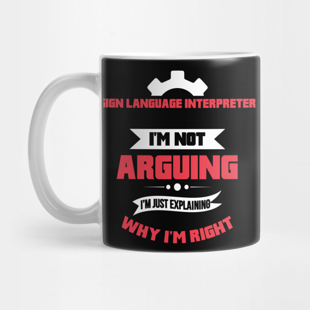 Funny Sign Language Interpreter Quote Gift Funny Sign Language Interpreter Quote Mug Teepublic