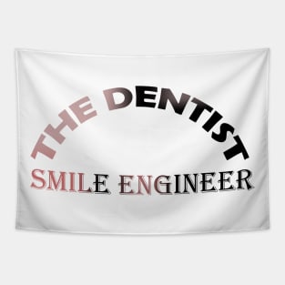 THE DENTIST ! SMILE ENGIEER Tapestry