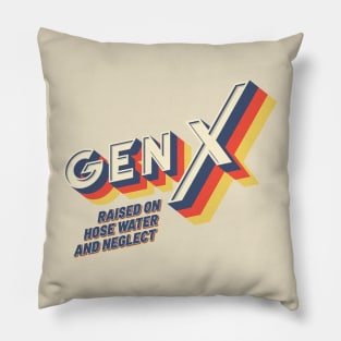 GEN X Raised On Hose Water And Neglect - Vintage Version Pillow