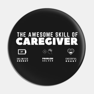 Awesome Skill of a Caregiver Pin