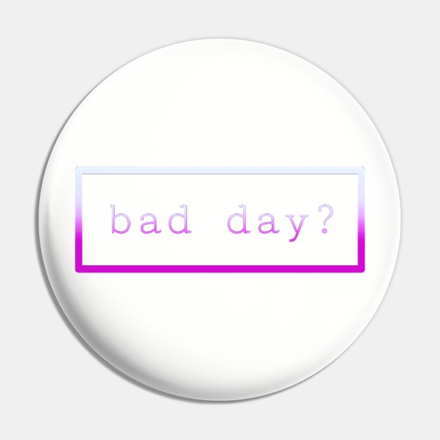 Bad Day? Pin by tysoonnn