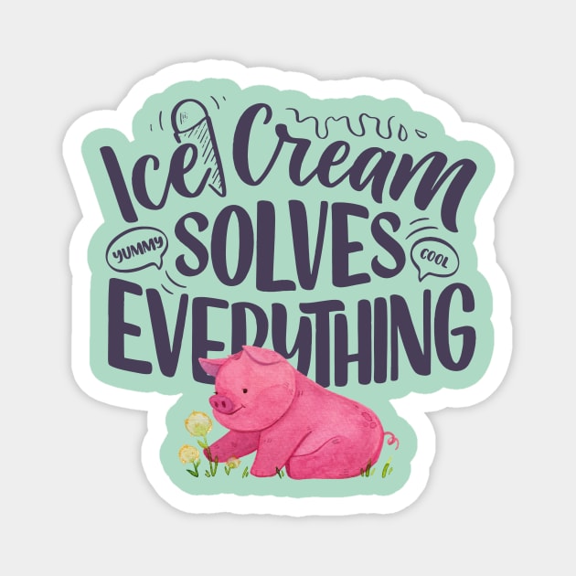 Pink Piggy " Icecream solves everything " Magnet by Blumammal