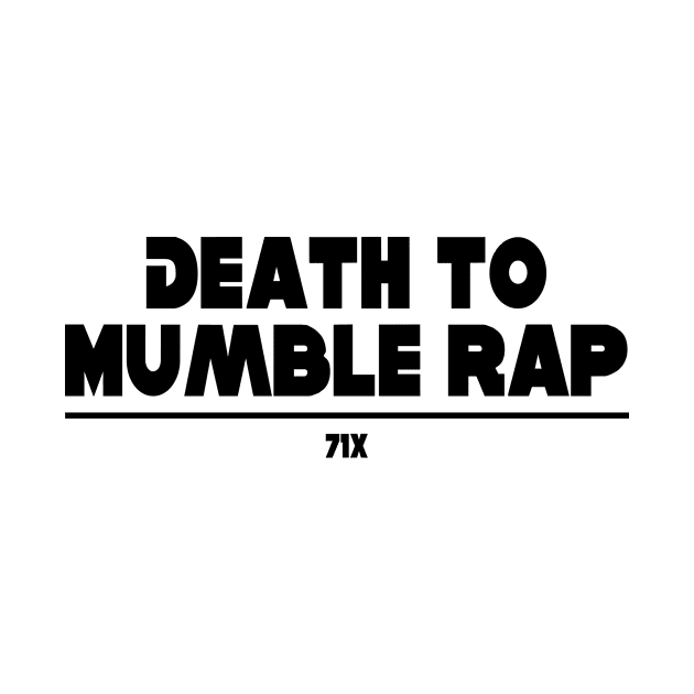 "Death to Mumble Rap" Promo Design #71X #716Movement T-Shirt T-Shirt by beccas_bins