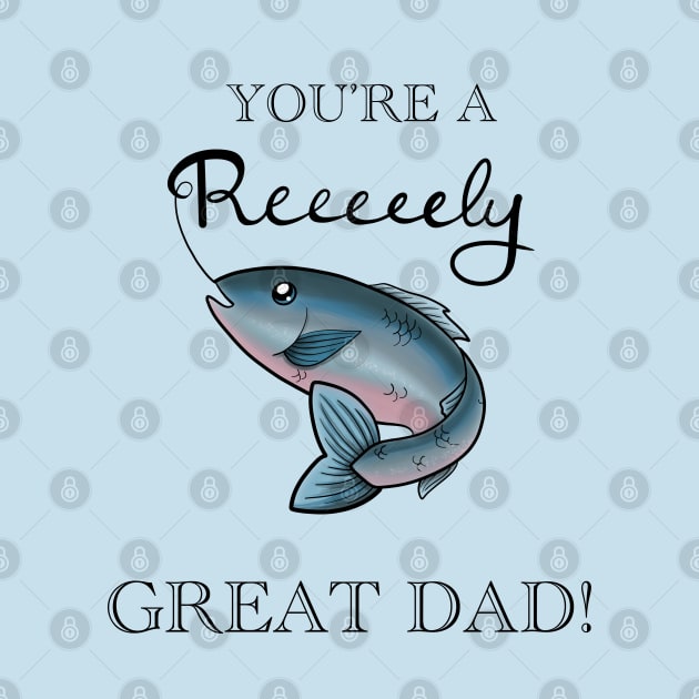 You’re a Reely Great Dad by Lady Lilac