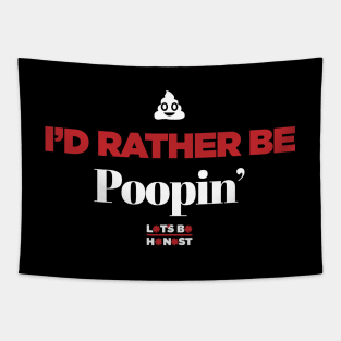 I'd Rather Be Poopin' Tapestry