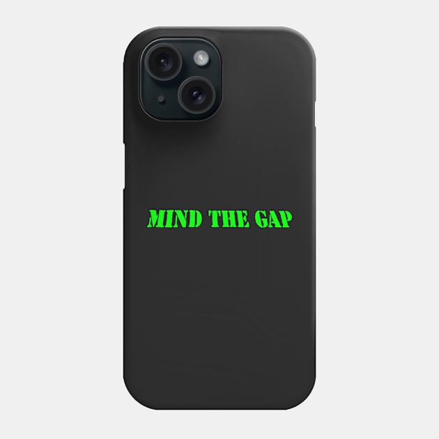 MIND THE GAP Phone Case by PLANTONE