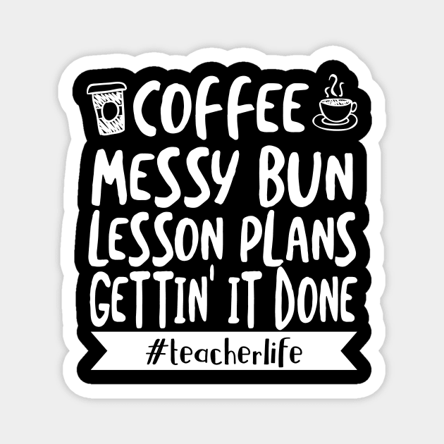 'Coffee Messy Bun Lesson Plans Gettin' Teacher Life Magnet by ourwackyhome