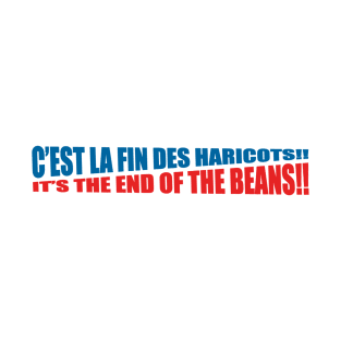 It's the end of the beans T-Shirt