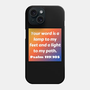 Bible Verse Psalm 119:105 Phone Case