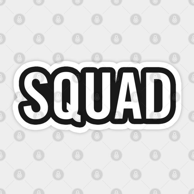 Squad (White) - Squad - Sticker | TeePublic