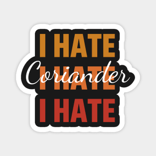 Say No To Coriander Funny Gift For Anti Coriander Club Magnet