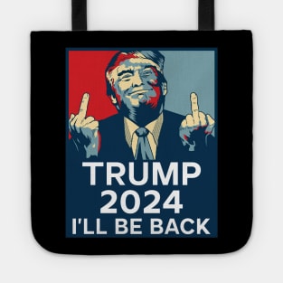 Trump Middle Finger 2024 I'll be back Tote