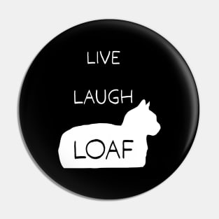 Live Laugh Loaf Pin