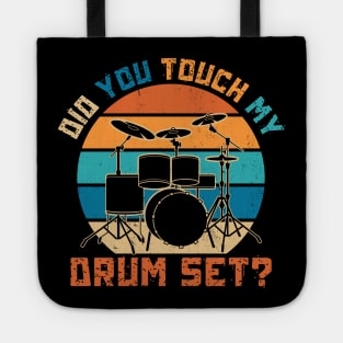 Did You Touch My Drum Set Tote