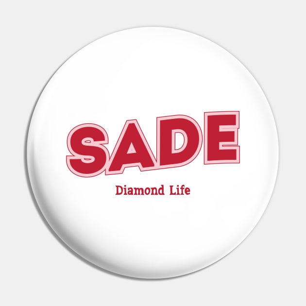 Sade Diamond Life Pin by PowelCastStudio