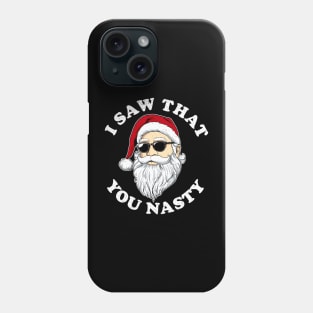 Santa Claus I saw that Phone Case