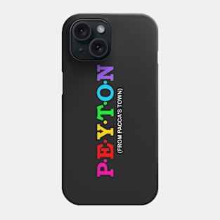 Peyton - From Pacca&#39;s town. Phone Case