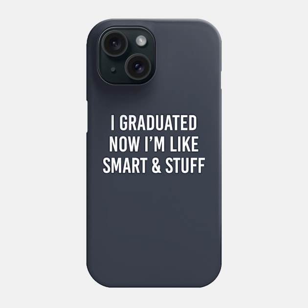 Funny Graduation Gift Graduated Gift I Graduated Phone Case by kmcollectible