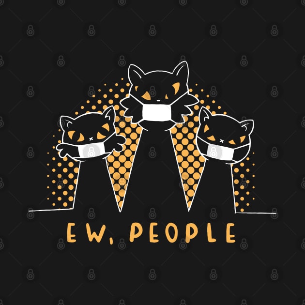 Ew People Cat Meowy Cats Wearing Face Mask Funny Cat Lovers by Kali Space