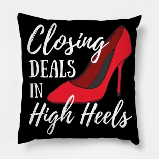 Funny Women's Realtor Real Estate Gift - Closing Deals In High Heels Pillow