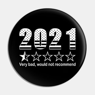 2021 VERY BAD, WOULD NOT RECOMMEND Pin