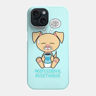 Professional Overthinker, cute dog Phone Case