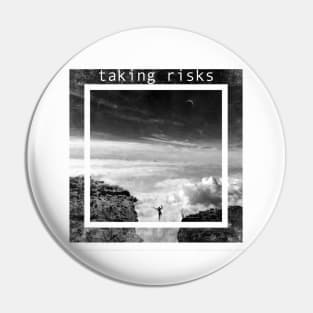 Here and There - Taking Risks Pin