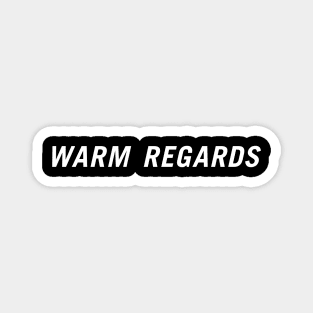 Warm Regards Magnet