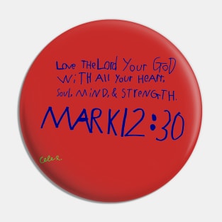 Mark 12:30 (multicolor) Pin